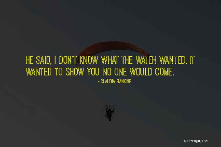Water The Quotes By Claudia Rankine Water The Quotes By Claudia Rankine