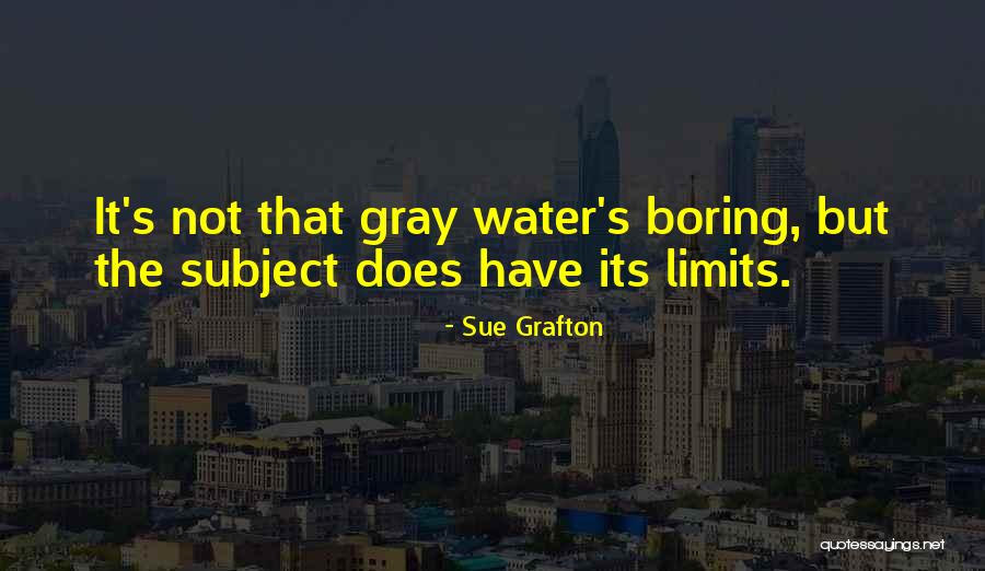 Water The Quotes By Sue Grafton Water The Quotes By Sue Grafton