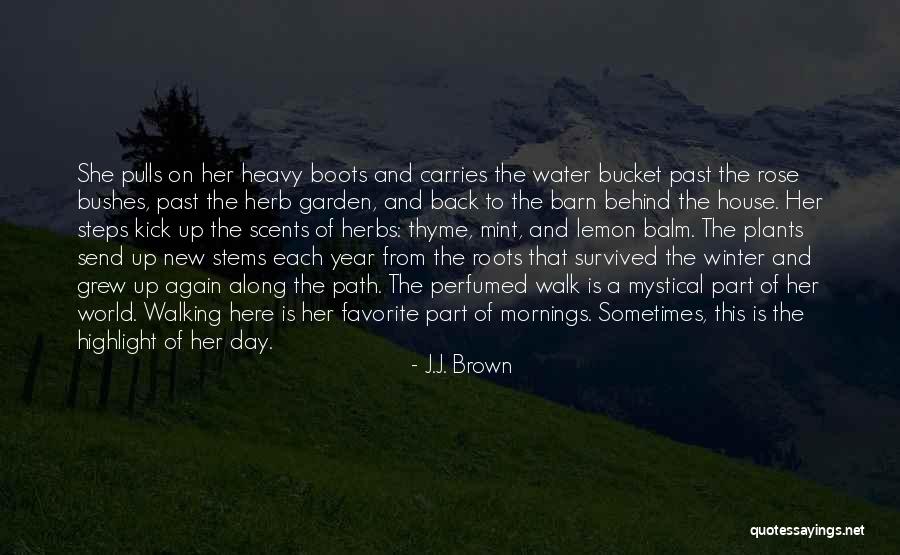 Water The Roots Quotes By J.J. Brown Water The Roots Quotes By J.J. Brown