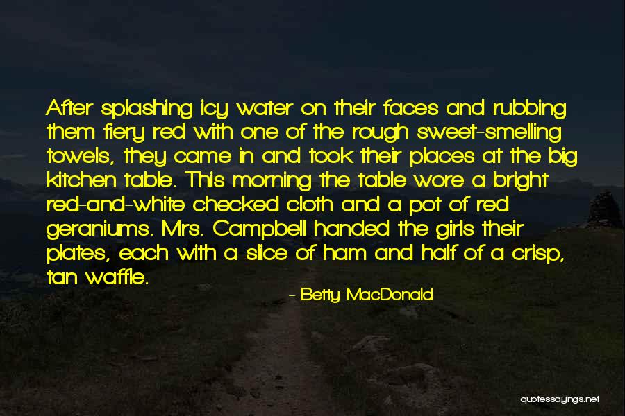 Water Them Geraniums Quotes By Betty MacDonald Water Them Geraniums Quotes By Betty MacDonald