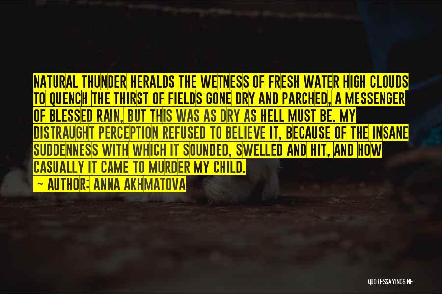 Water Thirst Quotes By Anna Akhmatova