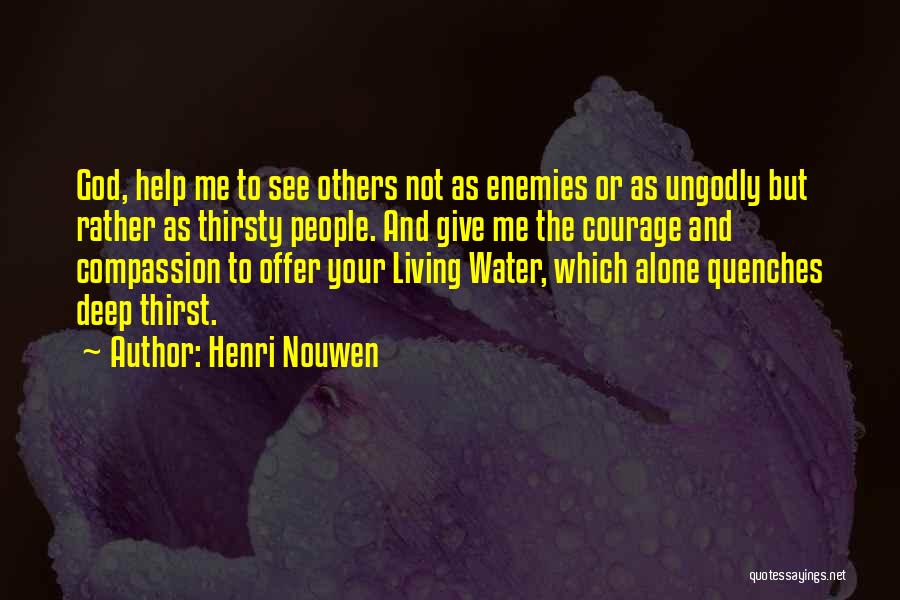 Water Thirst Quotes By Henri Nouwen