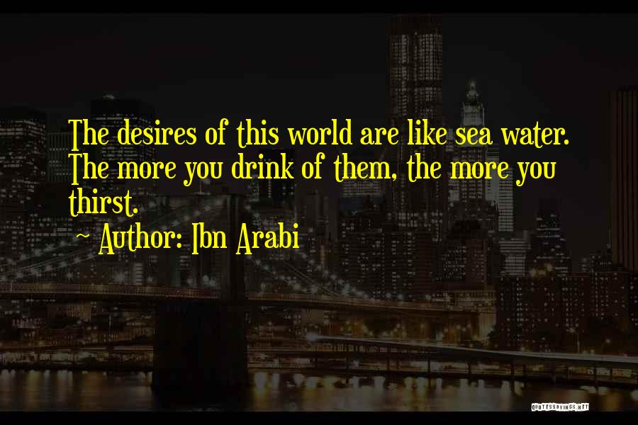 Water Thirst Quotes By Ibn Arabi