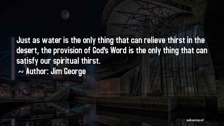 Water Thirst Quotes By Jim George