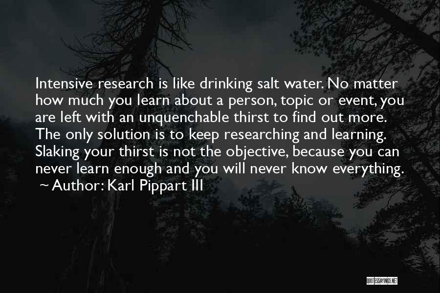 Water Thirst Quotes By Karl Pippart III