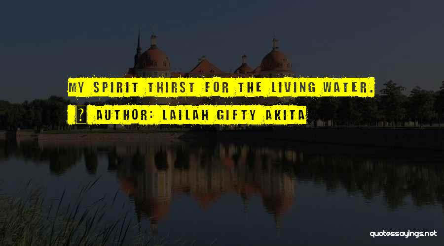 Water Thirst Quotes By Lailah Gifty Akita