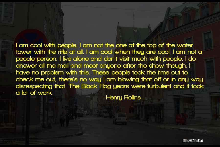 Water Tower Quotes By Henry Rollins Water Tower Quotes By Henry Rollins