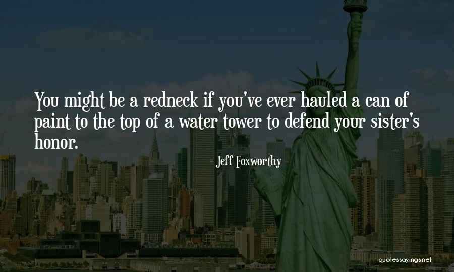 Water Tower Quotes By Jeff Foxworthy Water Tower Quotes By Jeff Foxworthy