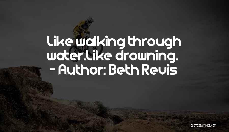 Water Walking Quotes By Beth Revis