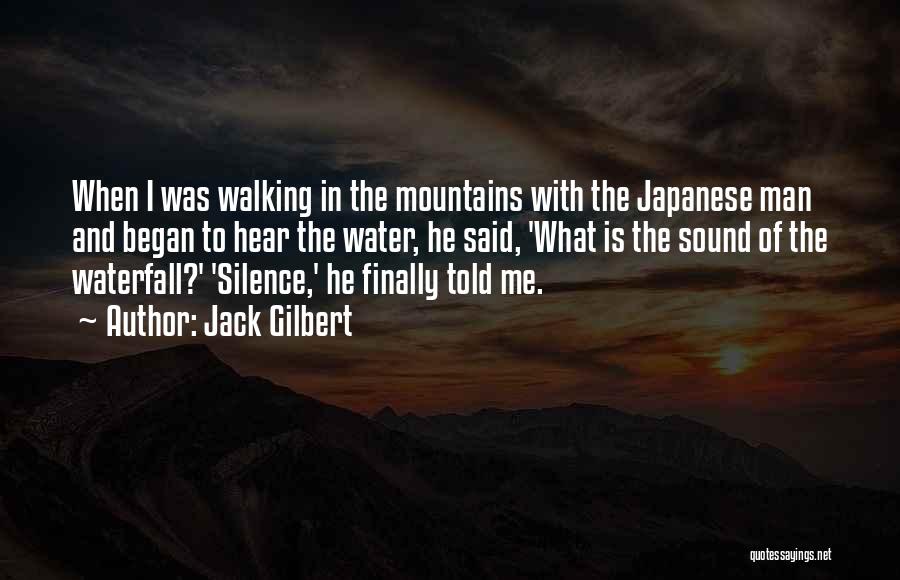 Water Walking Quotes By Jack Gilbert