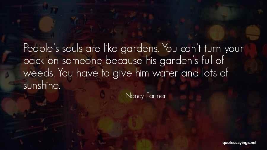 Water Your Garden Quotes By Nancy Farmer