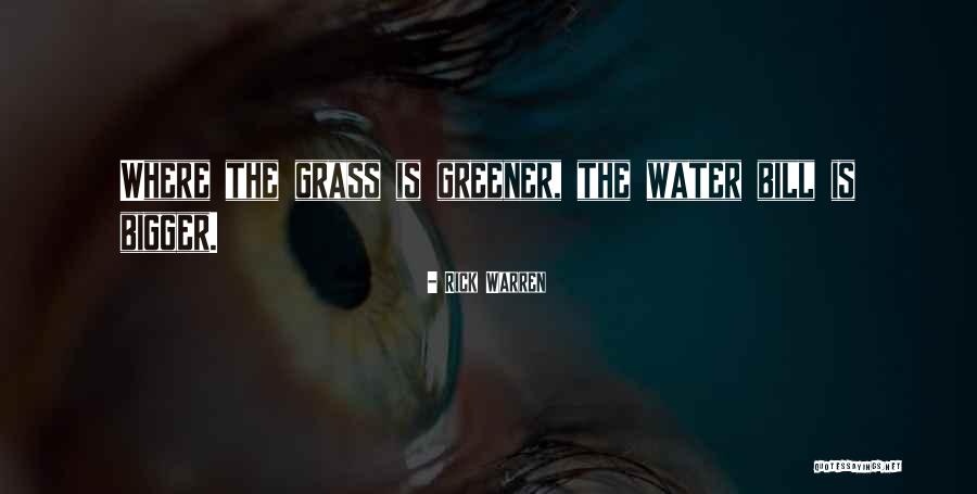 Water Your Own Grass Quotes By Rick Warren Water Your Own Grass Quotes By Rick Warren