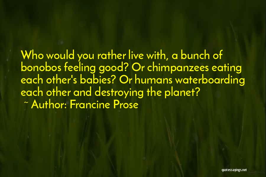 Waterboarding Quotes By Francine Prose