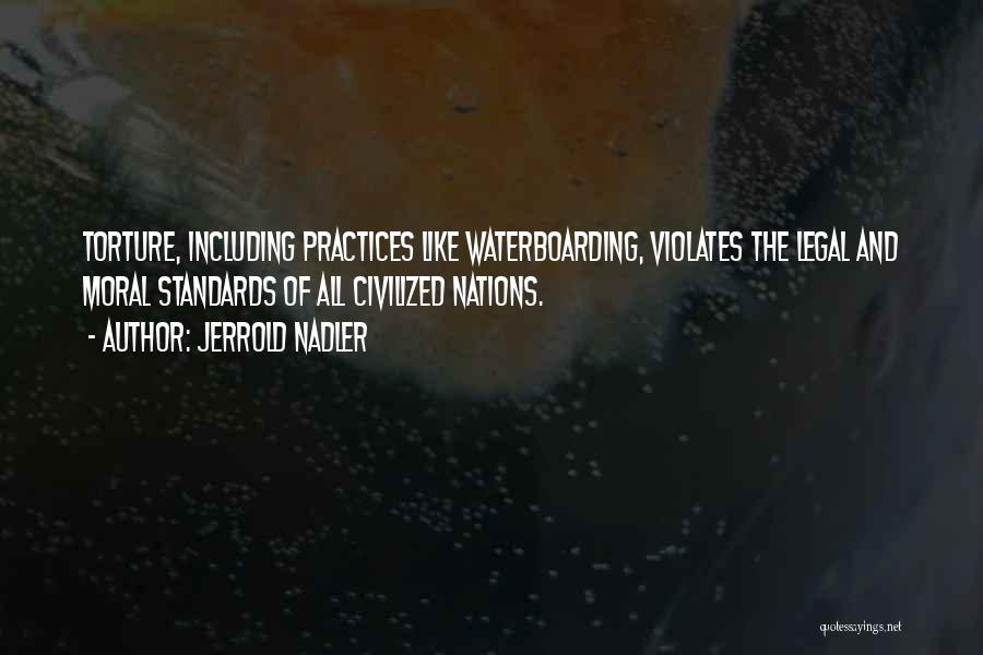 Waterboarding Quotes By Jerrold Nadler