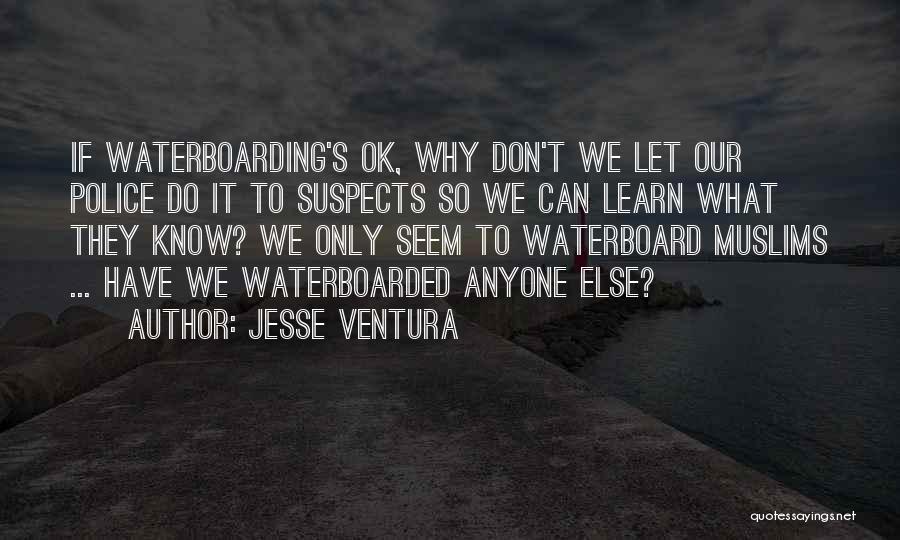 Waterboarding Quotes By Jesse Ventura