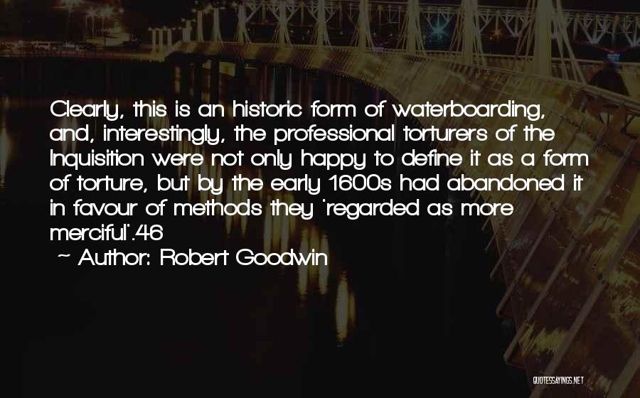 Waterboarding Quotes By Robert Goodwin