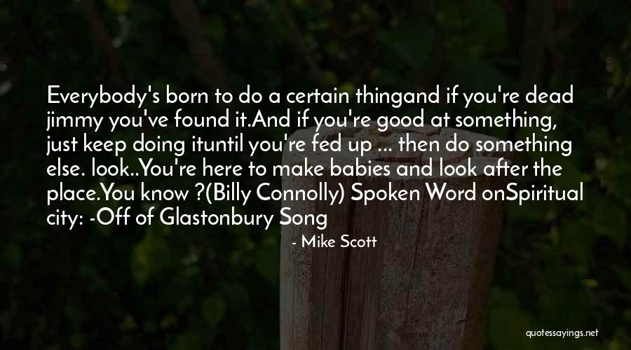 Waterboys Good Quotes By Mike Scott Waterboys Good Quotes By Mike Scott