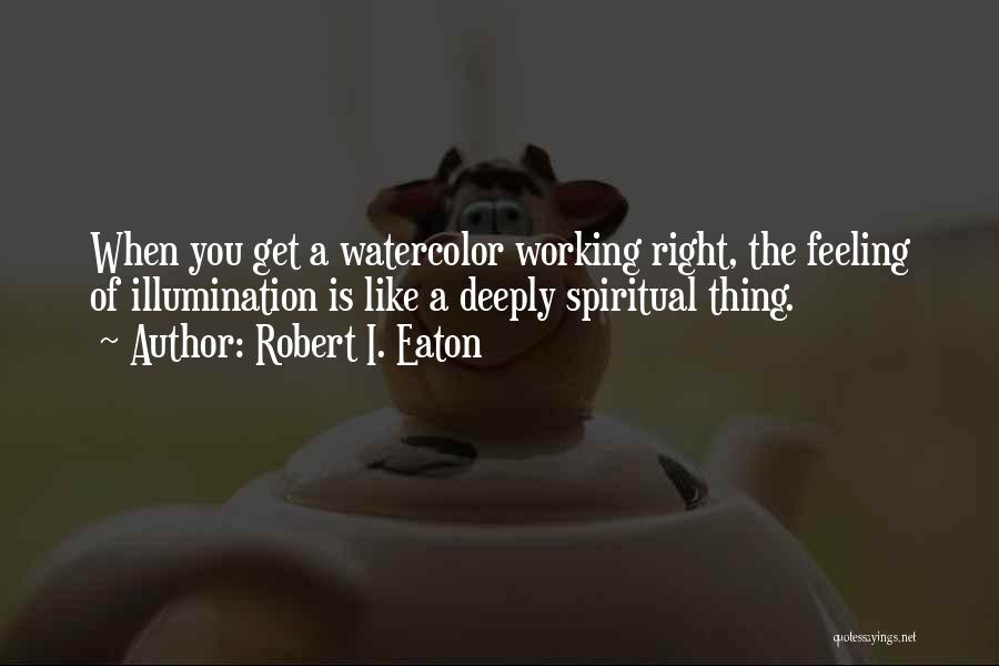 Watercolor Quotes By Robert I. Eaton