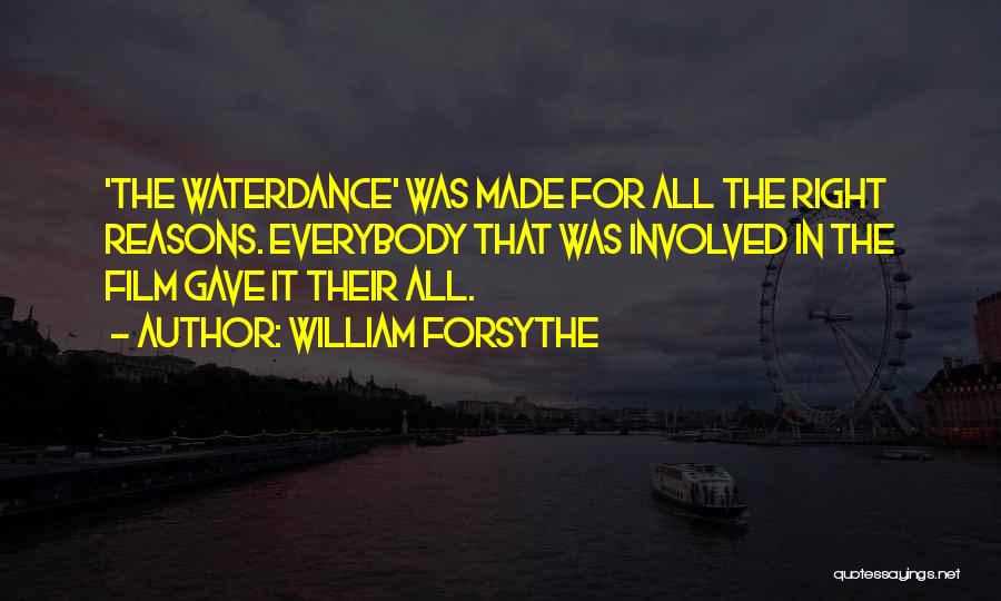 Waterdance Ltd Quotes By William Forsythe