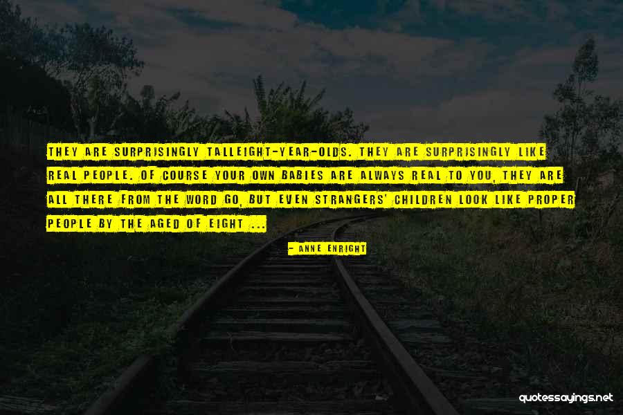 Waterdown Ontario Quotes By Anne Enright Waterdown Ontario Quotes By Anne Enright