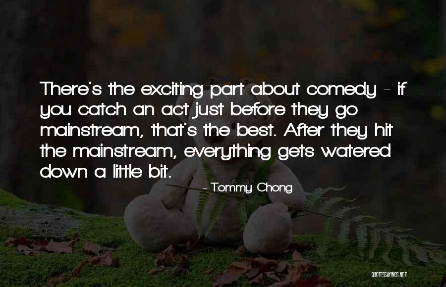 Watered Down Quotes By Tommy Chong Watered Down Quotes By Tommy Chong