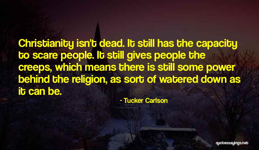 Watered Down Quotes By Tucker Carlson Watered Down Quotes By Tucker Carlson
