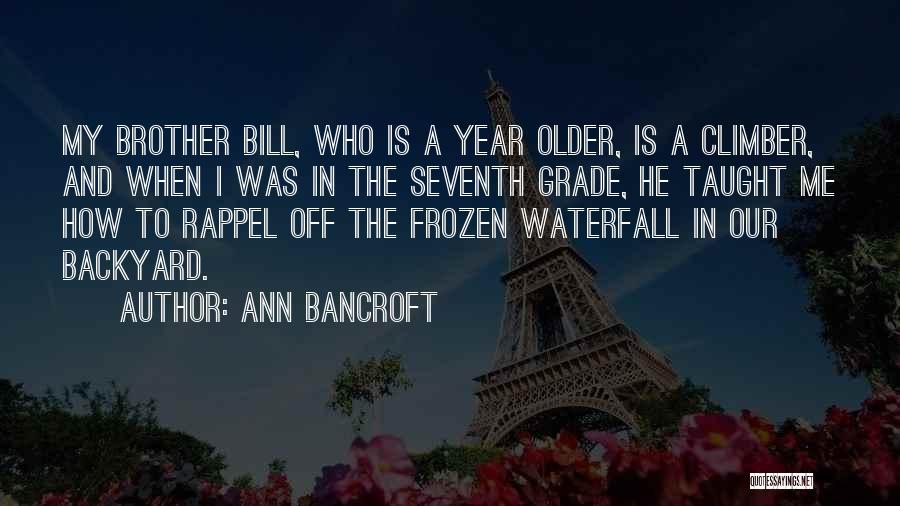 Waterfall Quotes By Ann Bancroft