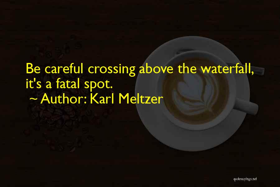 Waterfall Quotes By Karl Meltzer