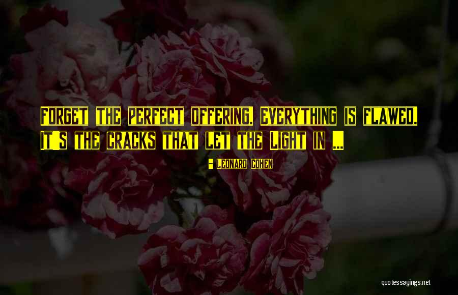 Watering Plants To Bloom Quotes By Leonard Cohen Watering Plants To Bloom Quotes By Leonard Cohen