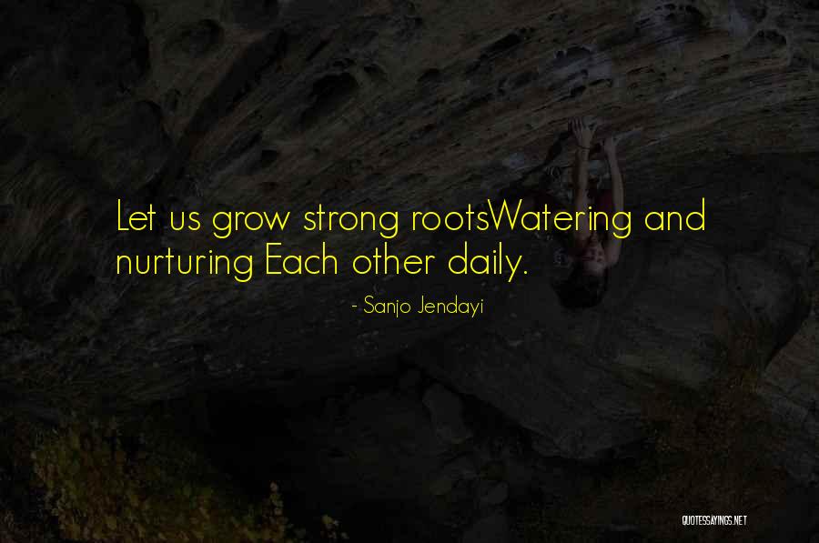 Watering Seeds Quotes By Sanjo Jendayi Watering Seeds Quotes By Sanjo Jendayi