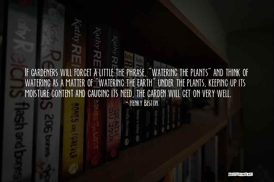 Watering The Garden Quotes By Henry Beston Watering The Garden Quotes By Henry Beston
