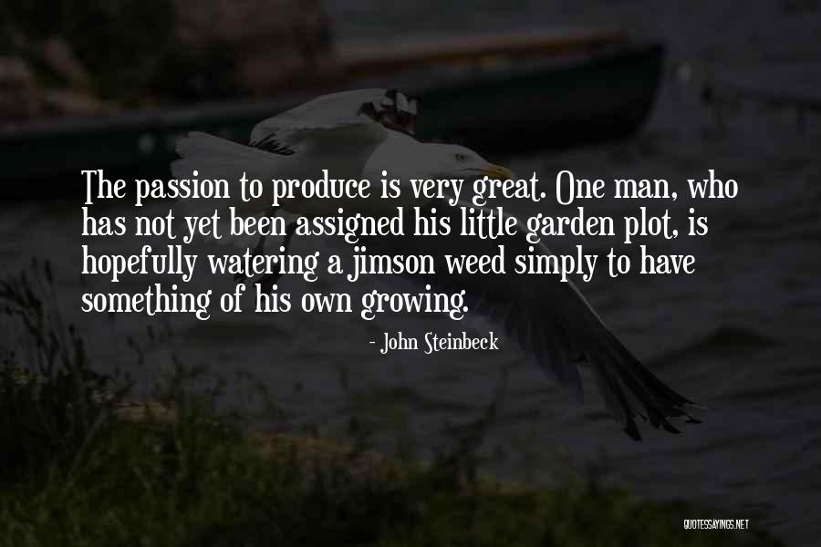 Watering Your Garden Quotes By John Steinbeck Watering Your Garden Quotes By John Steinbeck