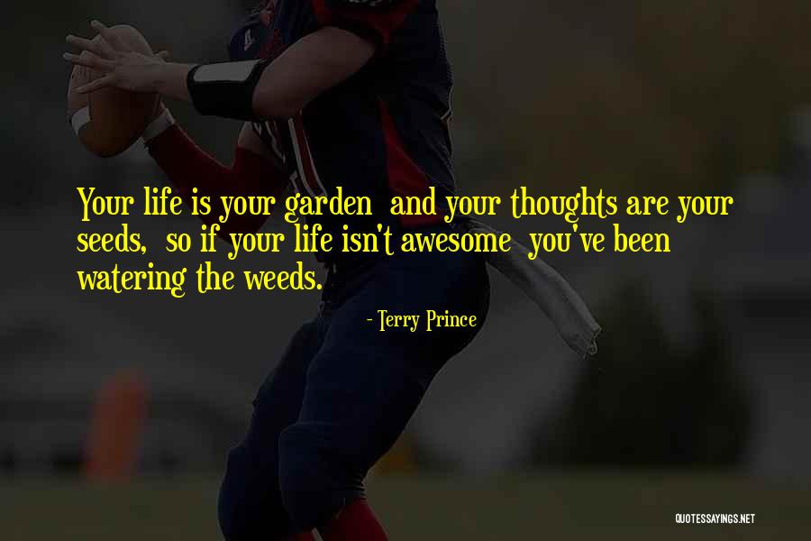 Watering Your Garden Quotes By Terry Prince Watering Your Garden Quotes By Terry Prince