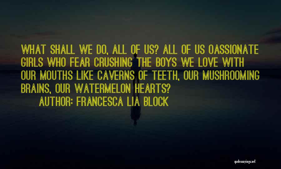 Watermelon Quotes By Francesca Lia Block