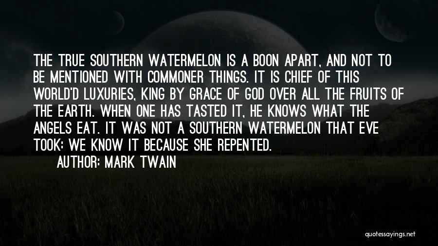 Watermelon Quotes By Mark Twain
