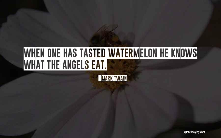 Watermelon Quotes By Mark Twain