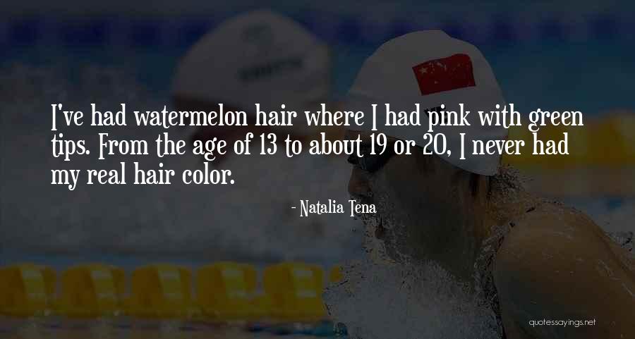 Watermelon Quotes By Natalia Tena