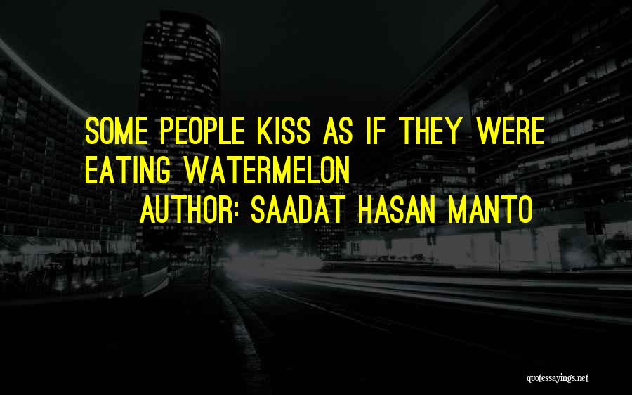 Watermelon Quotes By Saadat Hasan Manto
