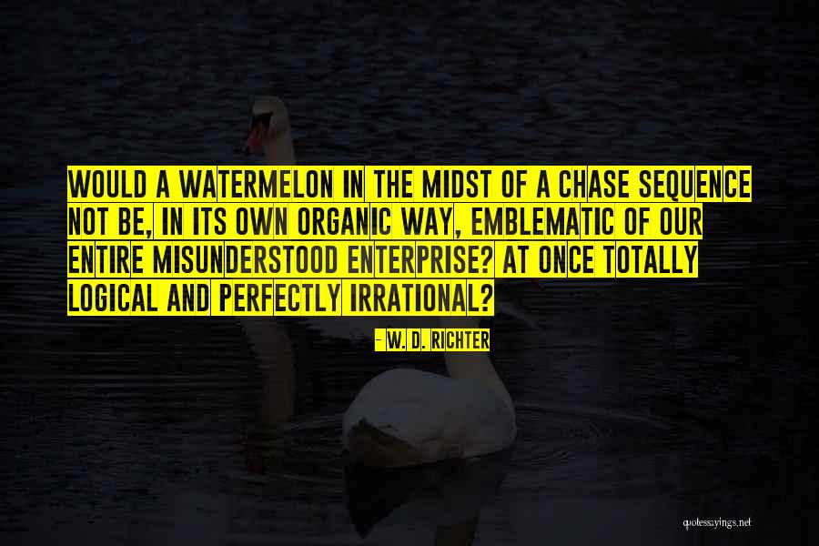 Watermelon Quotes By W. D. Richter Watermelon Quotes By W. D. Richter