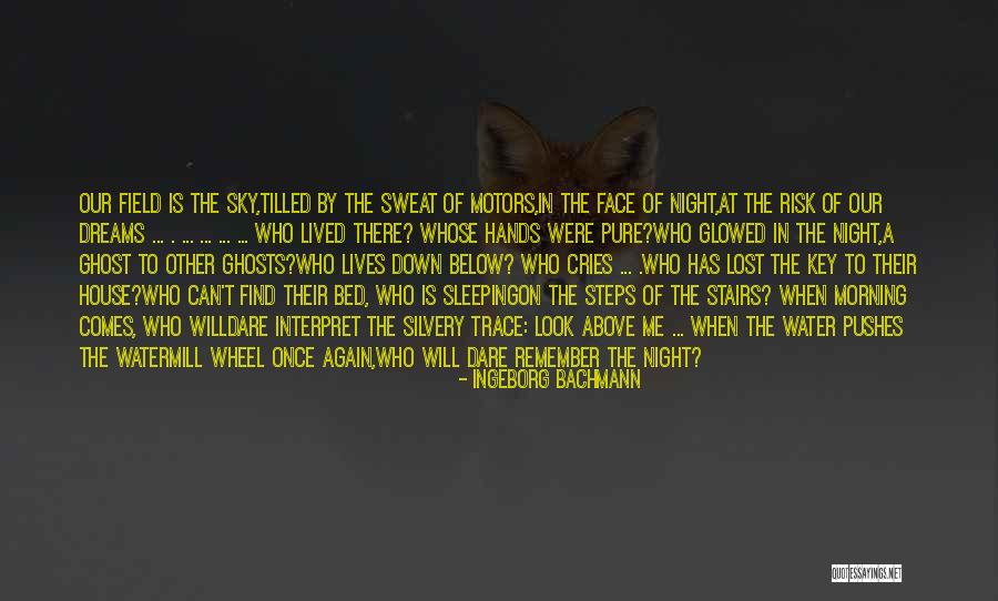 Watermill Quotes By Ingeborg Bachmann Watermill Quotes By Ingeborg Bachmann