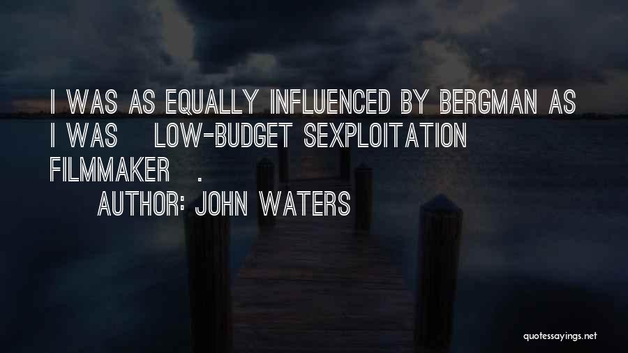 Waters Quotes By John Waters