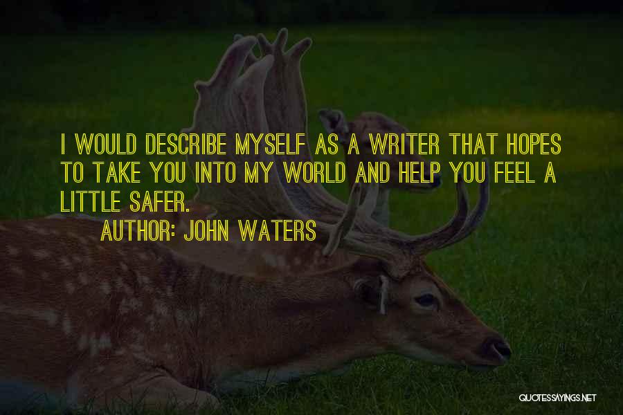 Waters Quotes By John Waters