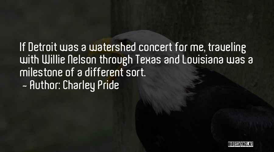 Watershed Quotes By Charley Pride