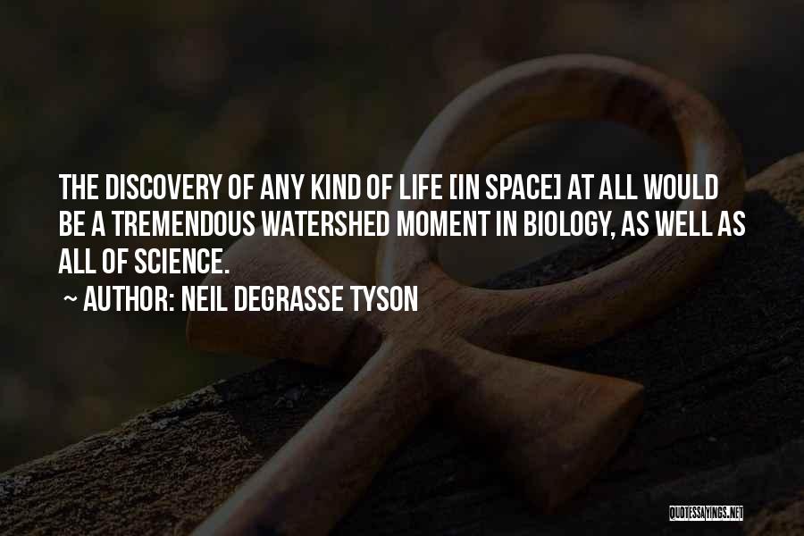 Watershed Quotes By Neil DeGrasse Tyson