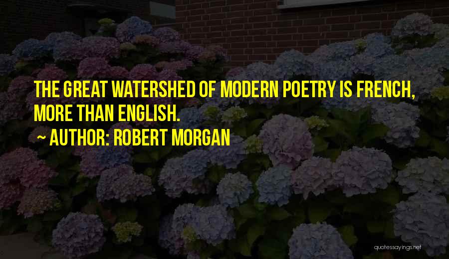 Watershed Quotes By Robert Morgan