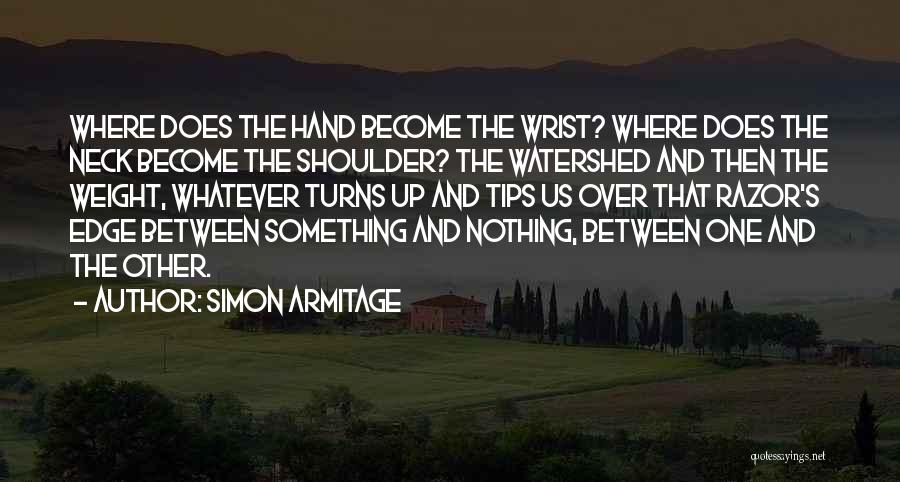 Watershed Quotes By Simon Armitage