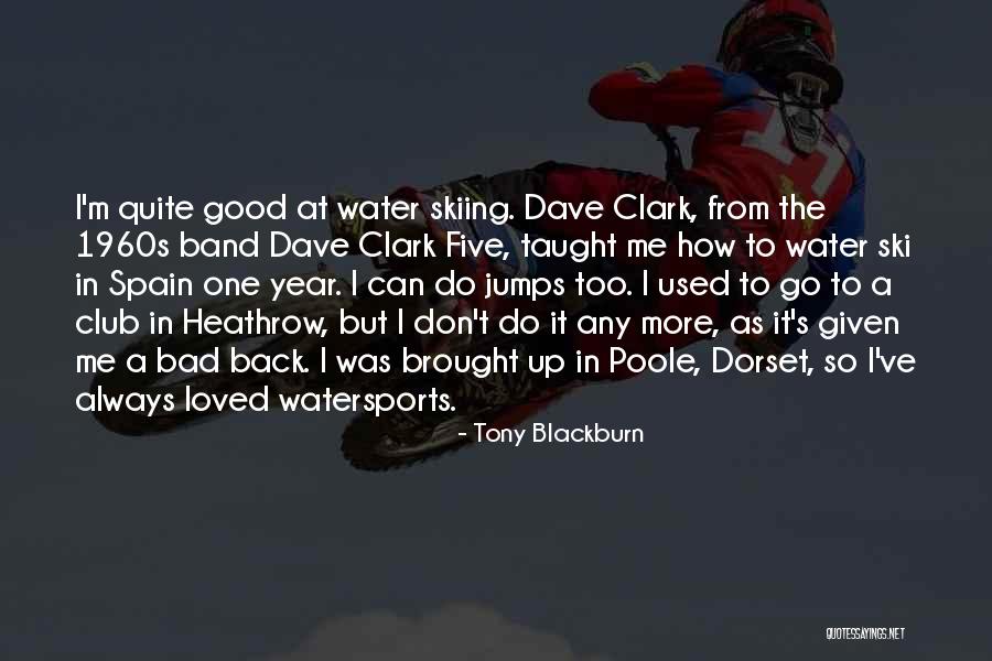 Watersports Quotes By Tony Blackburn Watersports Quotes By Tony Blackburn