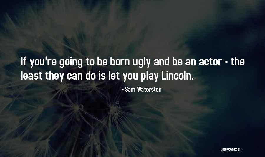 Waterston Quotes By Sam Waterston Waterston Quotes By Sam Waterston