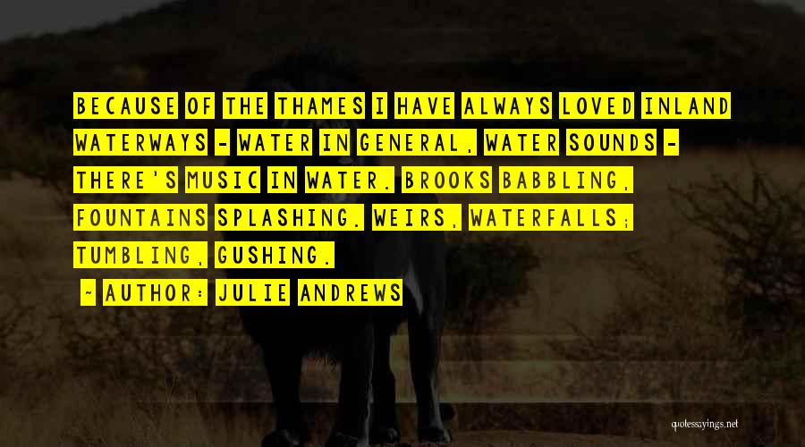 Waterways Quotes By Julie Andrews