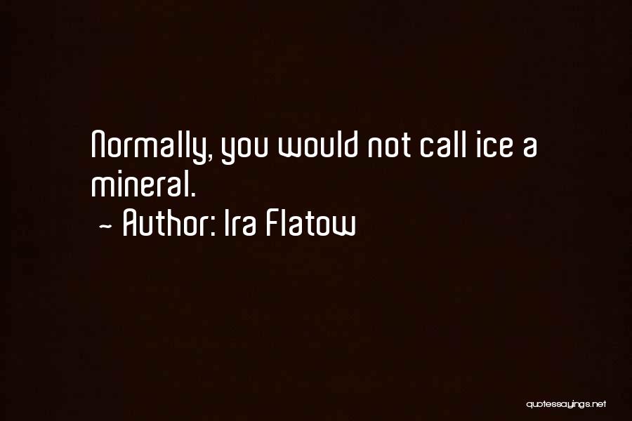 Waterworld Deacon Quotes By Ira Flatow